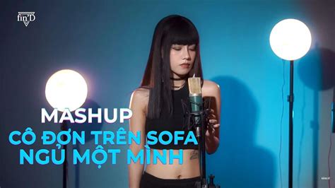 Lời bài hát mashup Ngủ Một Mình x Cô Đơn Trên Sofa (cover) - Hieuthuhai ...