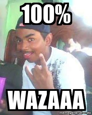 Meme Personalizado - 100% Wazaaa - 1578230