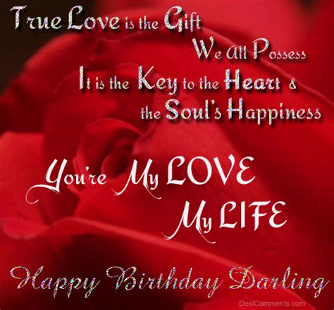 You Are My Love, My Life – Happy Birthday Darling - DesiComments.com