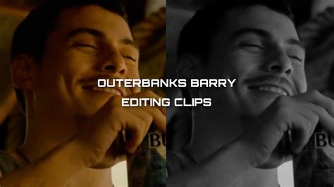 OBX Barry editing clips/scenes (S3) - YouTube