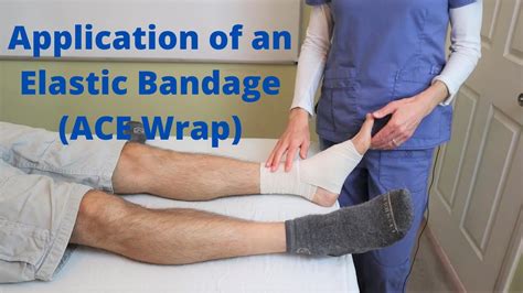 Application of an Elastic Bandage (ACE Wrap) - YouTube