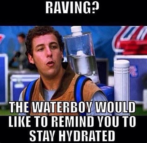 Waterboy. #dancefestopia #hydration #edm | Waterboy, Edm quotes, Edm