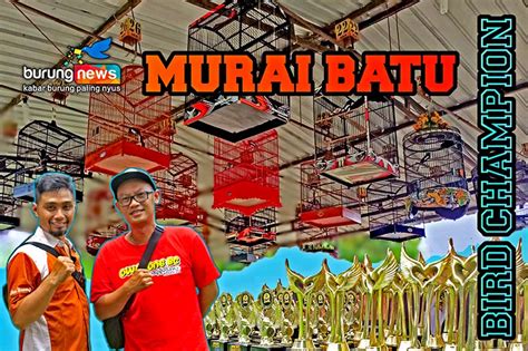 DATA JUARA MURAI BATU BIRD CHAMPION: Densus Raih Podium Tiket Utama ...