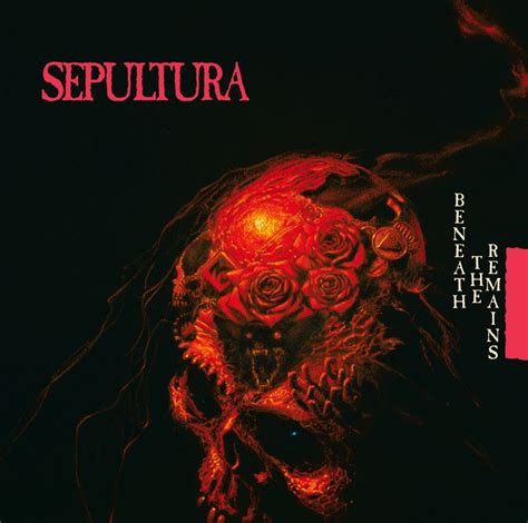 Sepultura - Beneath the Remains | Metal Kingdom