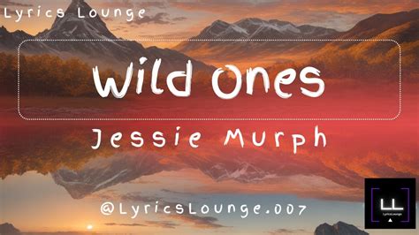 Wild Ones - Jessie Murph Lyrics - YouTube