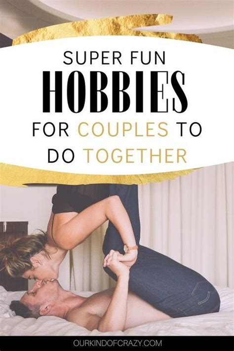 Fun Hobbies for Couples to Enjoy Together - ourkindofcrazy.com in 2020 ...