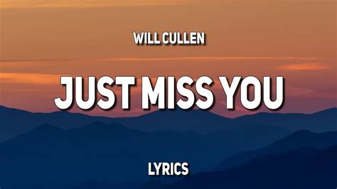 Will Cullen - Just Miss You (Lyrics) - YouTube