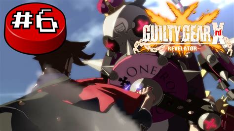 Guilty Gear Xrd -REVELATOR- (Story Mode), Part 06: A Quest for Ships ...