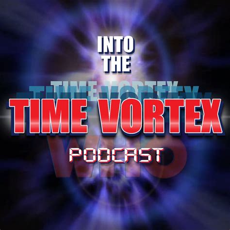 The Gallifreyan Gazette: Into The Time Vortex Podcast Archives