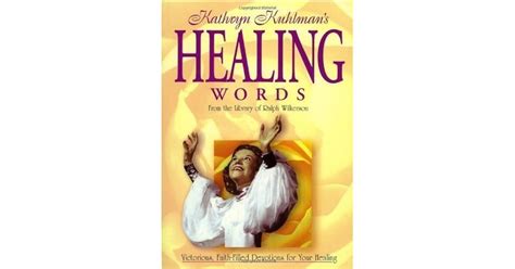 Kathryn Kuhlmans Healing Words by Kathryn Kuhlman