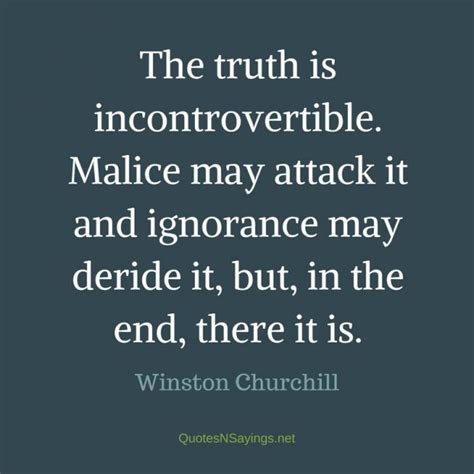 Winston Churchill Quote – The truth is incontrovertible … Integrity ...