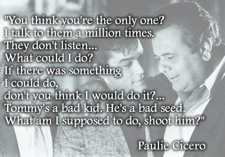 Paulie Cicero | Goodfellas quotes, Goodfellas, Bad kids