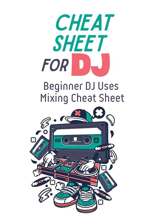 Cheat Sheet For DJ: Beginner DJ Uses Mixing Cheat Sheet: Dj Cheat ...