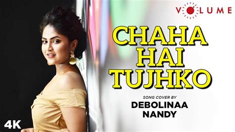 Hindi Song (Cover) Chaha Hai Tujhko Sung By Debolinaa Nandy | Hindi ...