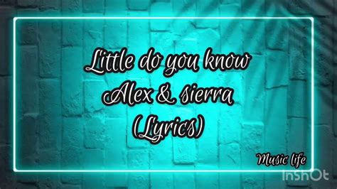 Little do you know lyrics meaning - howlimfa