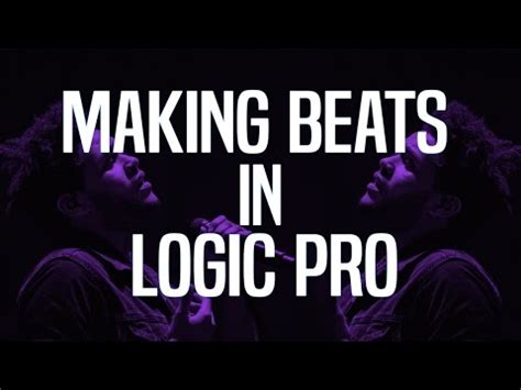 "Making beats In Logic Pro X" | How To Make Beats In Logic Pro X - YouTube