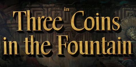 Three Coins in the Fountain (1954) - Coins in Movies