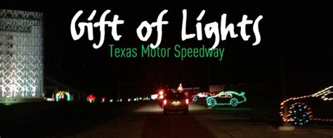 Gift of Lights - Texas Motor Speedway Kids Activities Blog