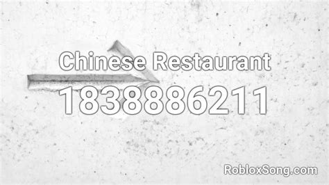 Chinese Restaurant Roblox ID - Roblox music codes