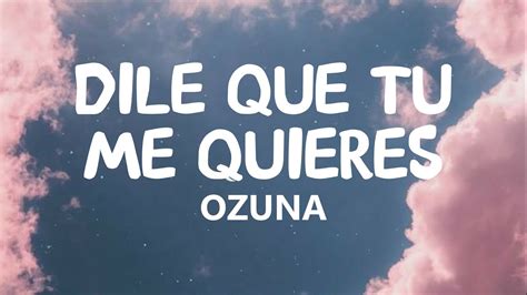 Ozuna - "Dile que tu me quieres" (Letra/Lyrics) - YouTube