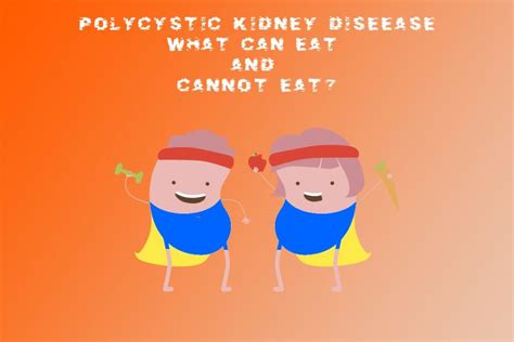 Polycystic Kidney Disease Patients - What Can and Cannot Eat? - Virily