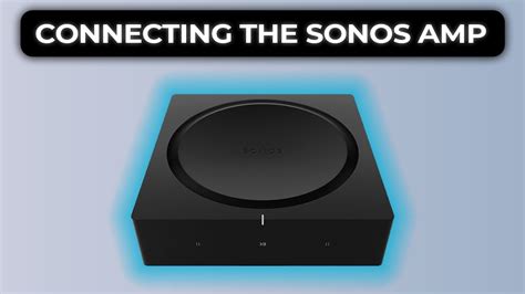 How to Connect the Sonos Amp to Speakers and Add to Sonos App - YouTube