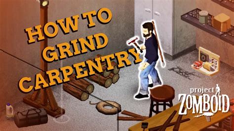 How To Grind CARPENTRY In PROJECT ZOMBOID - YouTube