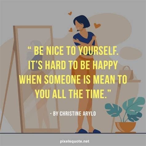 Be kind to yourself quotes to make you realize the importance of ...