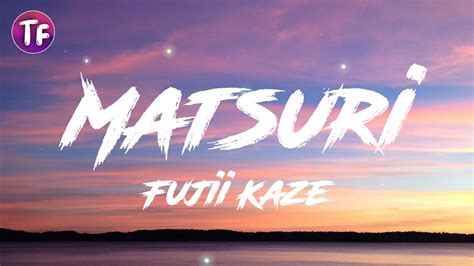 Fujii Kaze - Matsuri (Lyrics) - YouTube