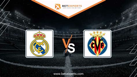 Real Madrid vs Villarreal Prediction, Tips & Odds by Bet Experts