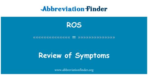 ROS Definition: Review of Symptoms | Abbreviation Finder