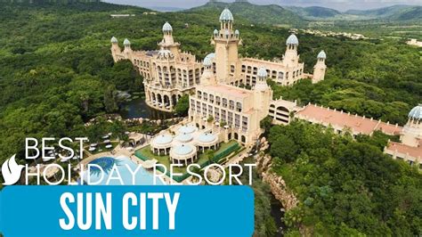 BEST HOLIDAY RESORT - Sun City South Africa | Valley of the Waves ...