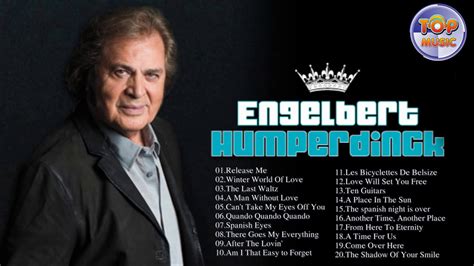 Engelbert Humperdinck Top Songs - Engelbert Humperdinck Greatest Hits ...