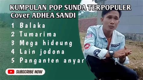 KUMPULAN POP SUNDA - TERBAIK & TERPOPULER - VERSI COVER ADHEA SANDI ...