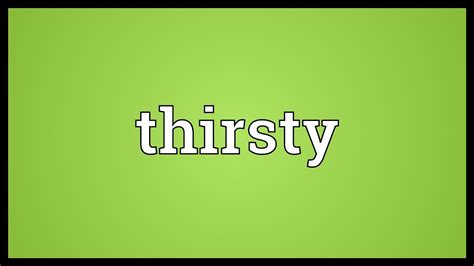 Thirsty Meaning - YouTube