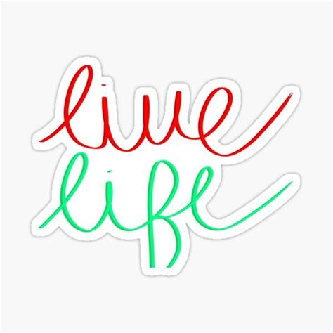 "Live Life" Sticker by designs-by-tj | Redbubble | Live life, Sticker ...