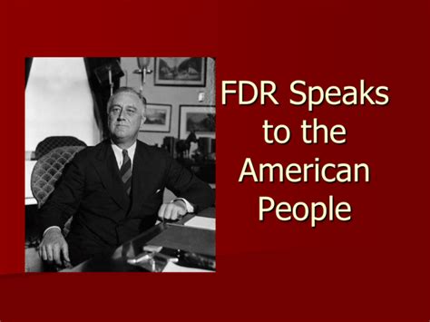 FDR Speaks to the American People