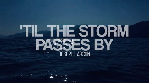 Till The Storm Passes By - Joseph Larson (Lyrics Video) - YouTube