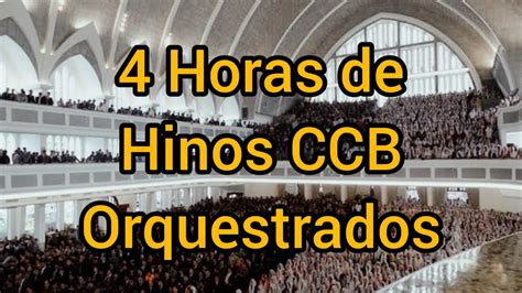 4 Horas de Hinos Orquestrados CCB - Os mais belos Hinos da Congregação ...