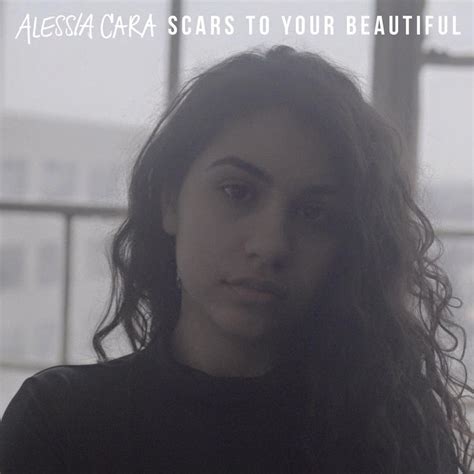 Alessia Cara – Scars to Your Beautiful Lyrics | Genius Lyrics