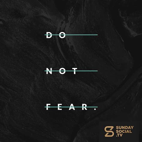 Do not fear. - Sunday Social