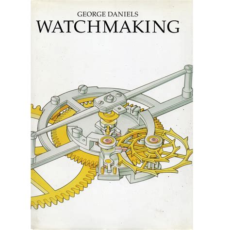 George Daniels Watchmaking by Philip Wilson (Used) - George Daniels ...