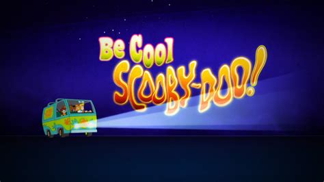 Be Cool, Scooby-Doo! | Scoobypedia | Fandom