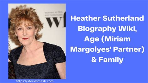 Heather Sutherland Biography Wiki, Famous In Her Field (Miriam ...