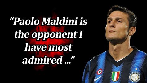 35 Javier Zanetti Quotes - Loyalty And Admirations To Paolo Maldini ...