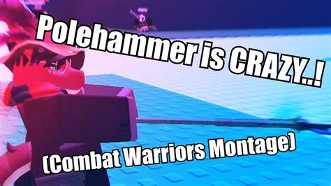 Combat Warriors | Polehammer is CRAZY! - YouTube