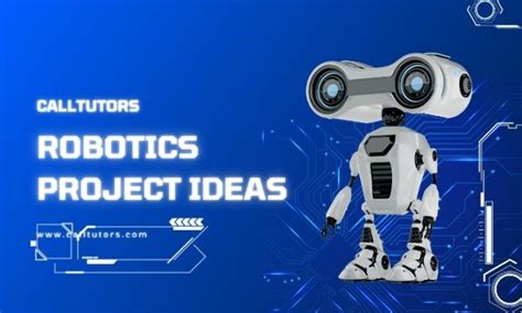 20+ Robotics Project Ideas: Exploring Innovative and Exciting Robotic ...