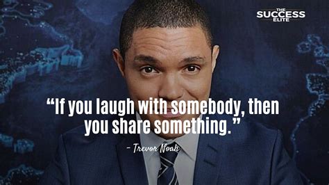 Top 30 Trevor Noah Quotes That Will Inspire To Be Contented | Trevor ...