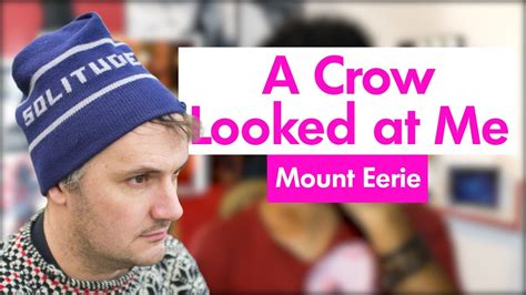 Mount Eerie - A Crow Looked at Me ALBUM REVIEW (PT-BR) - YouTube