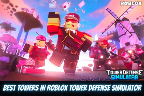 5 best towers in Roblox Tower Defense Simulator